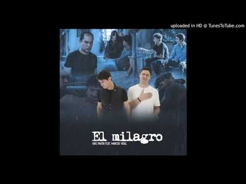 Kike Pavón - El Milagro Ft. Marcos Vidal
