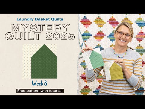 2025 Mystry Quilt - Week 8 - How to Make a House Block