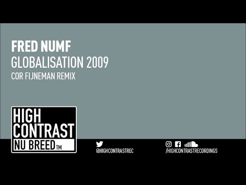 Fred Numf - Globalisation 2009 (Cor Fijneman Remix) [High Contrast Nu Breed]