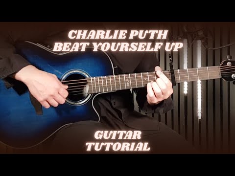 Charlie Puth – Beat Yourself Up | Come suonare la chitarra (tutorial acustico)