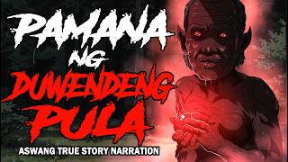 PAMANA NG DUWENDENG PULA (Aswang True Story)