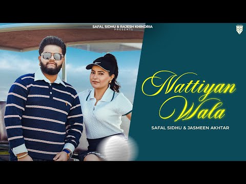Nattiyan Wala (Official Video) | Safal Sidhu & Jasmeen Akhtar| Ricky Khan | New Punjabi Songs 2026