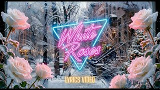 Download lagu White Roses - Tender May [Lyrics Video]. mp3