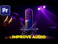 How To IMPROVE AUDIO QUALITY In Premiere Pro
