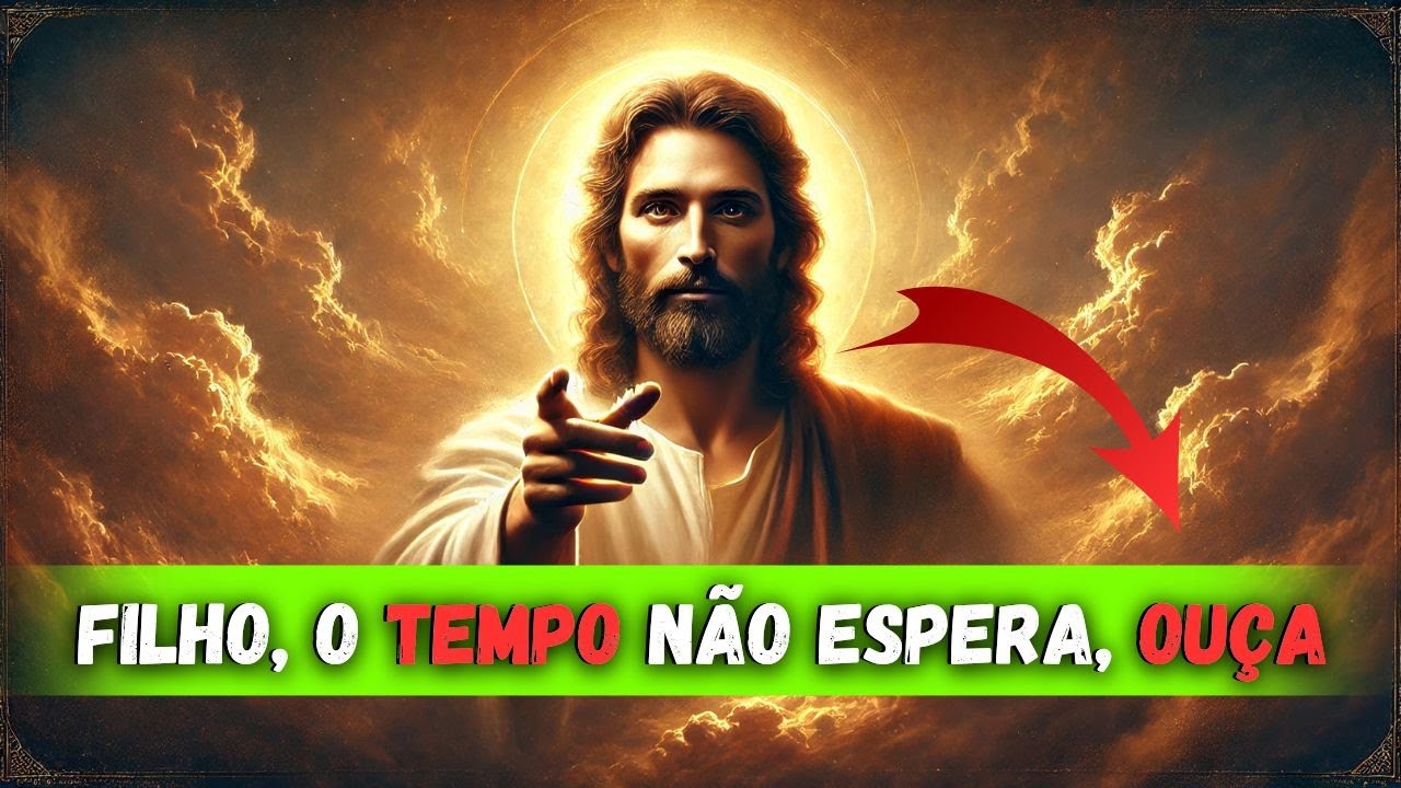FILHO! O Tempo Está Acabando! Deus Precisa de Sua Atenção Agora!