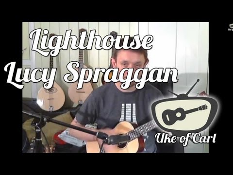 Lighthouse Ukulele - Lucy Spraggan