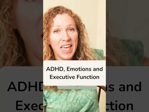ADHD, Emotions and Executive Function