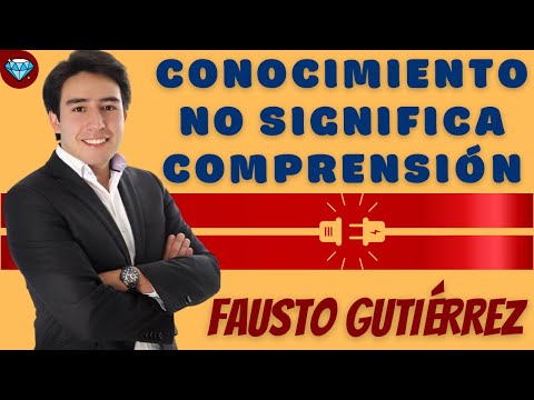 CONOCIMIENTO no significa COMPRENSIÓN 💎 Fausto GUTIÉRREZ Emprendedor Negocio Network Marketing AMWAY