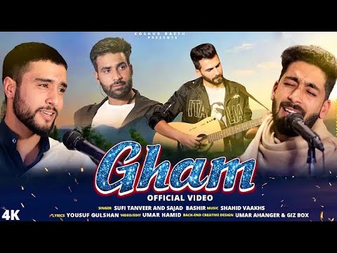 GHAM : Soulful Kashmiri Song | Sajad Bashir | Sufi Tanveer | Shahid Vaakhs |Shakir Baba | Umar Hamid