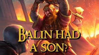 Balin had a son? | Tolkien Explained