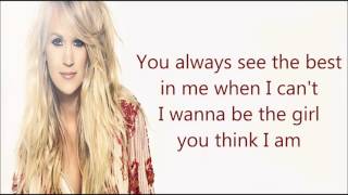 The Girl You Think I Am - Carrie Underwood