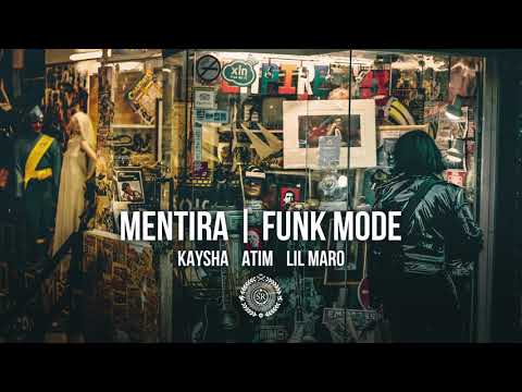 Kaysha x Atim - Mentira | Lil Maro Funk Mode