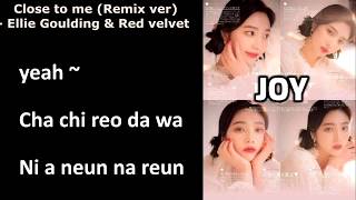 [Easy lyrics] Close to me (Remix ver) -  Ellie Goulding &amp; Red velvet