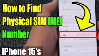 iPhone 15/15 Pro Max: How to Find Physical SIM IMEI Number