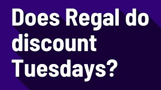 Does Regal do discount Tuesdays