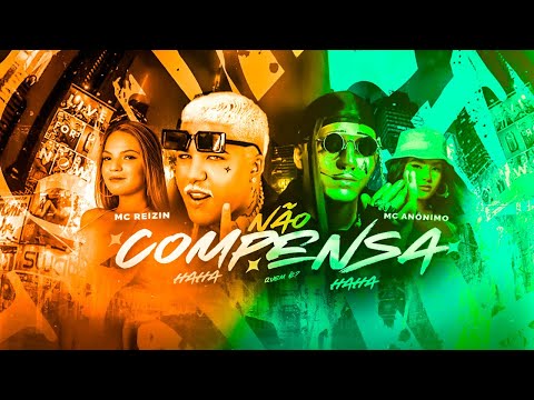 MC REIZIN E MC ANÔNIMO - NÃO COMPENSA - AUDIO OFICIAL