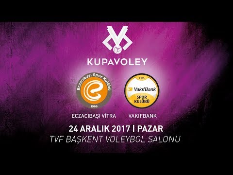 2017 - 2018 / Kupa Voley Bayanlar Final / Eczacıbaşı Vitra 0 - 3 Vakıfbank