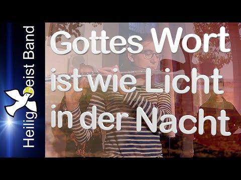 HeiligGeistBand - Gottes Wort ist wie Licht in der Nacht