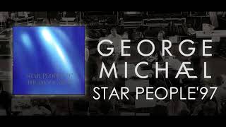 George Michael &#39;&#39; Star People&#39;97 &#39;&#39;