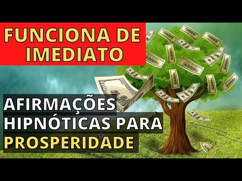 AFIRMAÇÕES HIPNÓTICAS PARA PROSPERIDADE E ABUNDÂNCIA ONDAS BINAURAIS (Funciona de Imediato)