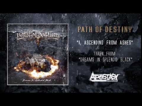PATH OF DESTINY - I, Ascending From Ashes