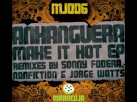 Anhanguera - Make It Hot (Sonny Fodera Mix)