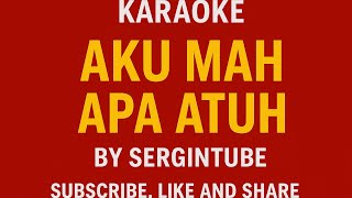 Download lagu AKU MAH APA ATUH | CITA CITATA | KARAOKE 🔔🔄👍🏼@sergintube mp3
