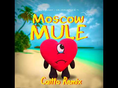 Moscow Mule - Bad Bunny (Caitto Remix)