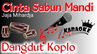 Download lagu CINTA SABUN MANDI -KARAOKE [] DANGDUT KOPLO [] JAJA MIHARDJA mp3