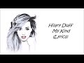 Hilary duff - my kind ( lyrics )
