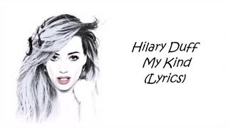 Hilary duff - my kind ( lyrics )
