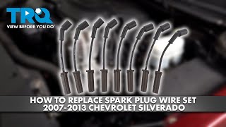 How to Replace Spark Plug Wire Set 2007-2013 Chevrolet Silverado