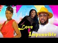 (NEW) LOVE IMPOSSIBLE - CHINENYE NNEBE/SONIA UCHE/DEZA THE GREAT 2024 LATEST NIGERIAN MOVIE
