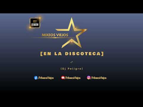 En La Discoteca - Dj Peligro #MixeosViejos #DjPeligro