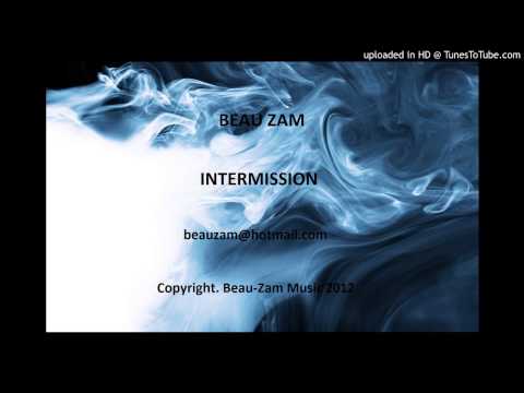 Intermission (demo) - Beau Zam