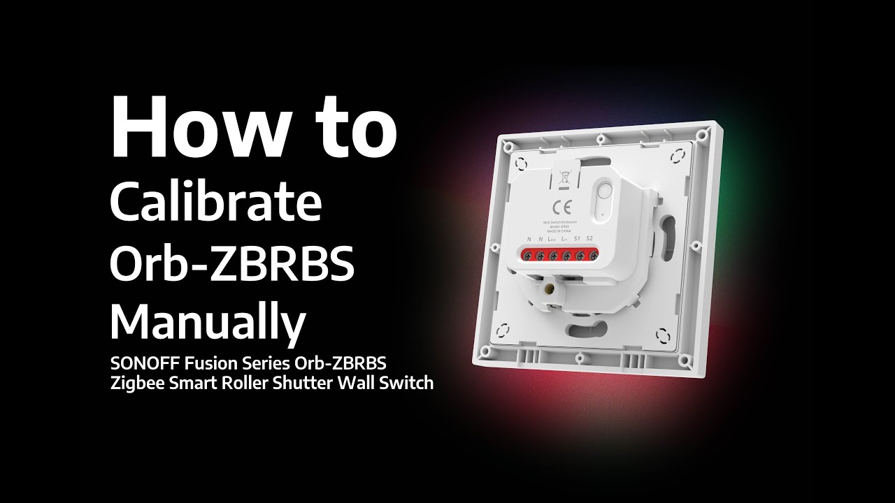 How to Manually Calibrate SONOFF Fusion Series Orb-ZBRBS | MINI-ZBRBS-E⚙️