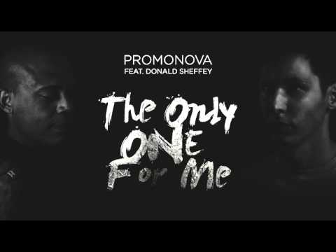 Promonova feat. Donald Sheffey - The Only One For Me (Radio Edit)