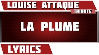 Paroles La Plume - Louise Attaque tribute