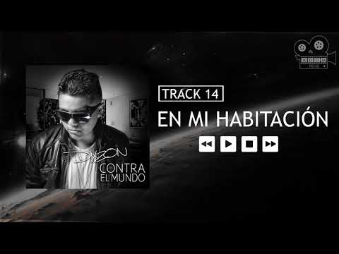 14. Dixzon - En mi Habitación feat. EG (Album Contra El Mundo)