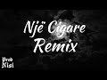 Një cigare - Remix (Prod.by NISI)