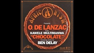 Africanism & O. De Lanzac feat. Kawele Multimanwa - Chocolate (Ben Delay Dub Remix)