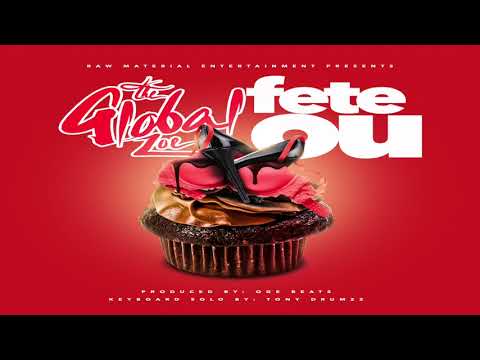 The Global Zoe  - Fete Ou (Official Audio)