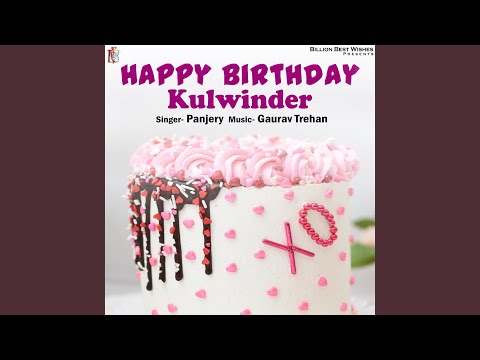 Happy Birthday Kulwinder