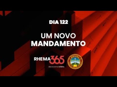 DIA 122 | UM NOVO MANDAMENTO | JOÃO 13-15 | ROBERTO DELMONDES