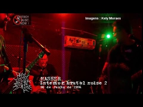 MASHER  - Live  in Indaiatuba 2016  ( Interior brutal noise fest 2)