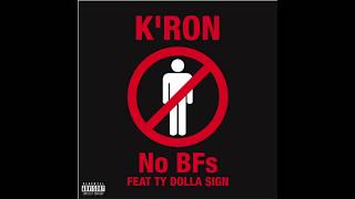 K’RON FT. TY DOLLA $IGN – NO BFS
