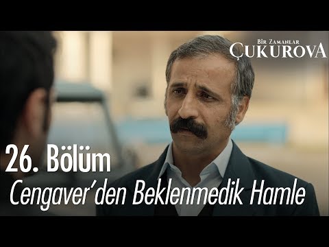 Cengaver'den beklenmedik hamle - Bir Zamanlar Çukurova 26. Bölüm