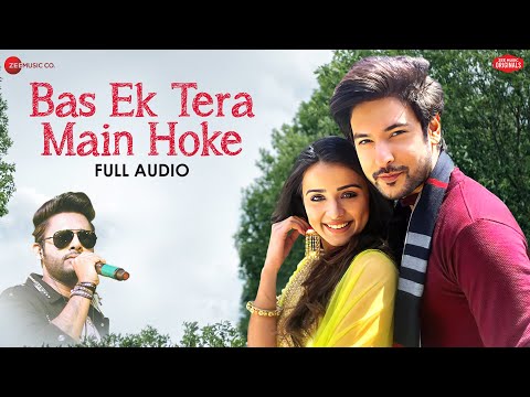Bas Ek Tera Main Hoke | Stebin Ben | Shivin Narang, Mahima Makwana |  Kausar Jamot | Full Audio