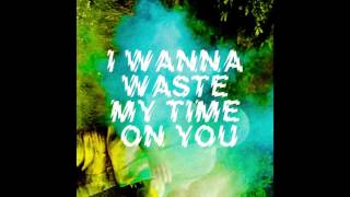 The Crookes - I Wanna Waste My Time On You (Official Audio)