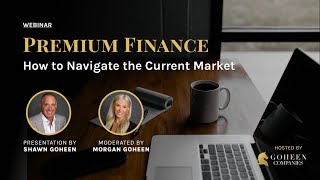 Premium Financing Webinar: How to Navigate the Current Market